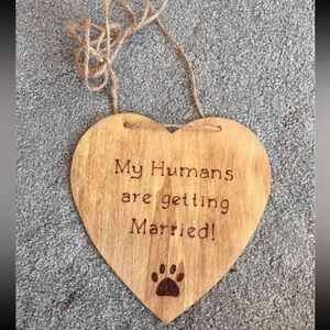 My humans are getting married wood engagement sign